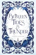 Between Tides & Thunder by Leena Kazak