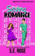 Saving Romance (Romances in the Building #5) by S.E. Rose