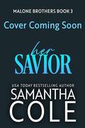 Her Savior (Malone Brothers #3) by Samantha Cole