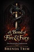 A Bond of Fire & Fury (The Windtorn Chronicles #1) by Brenda Trim