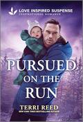Pursued on the Run by Terri Reed