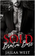 Sold to the Bratva Boss by Jailaa West