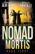 Nomad Mortis (Kurtherian Gambit: Terry Henry Walton Chronicles #8) by Craig Martelle