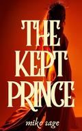 The Kept Prince by Miko Sage