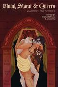 Blood, Sweat & Queers: Vampiric Love Stories by Lyndall Clipstone