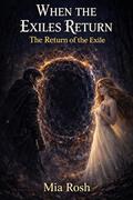 The Return of the Exile (When the Exiles Return #1) by Mia Rosh