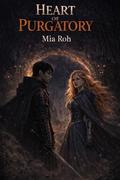 Heart of Purgatory (When the Exiles Return #2) by Mia Rosh