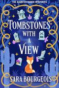 Tombstones with a View by Sara Bourgeois