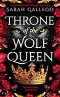 Throne of the Wolf Queen: A scorching dark fantasy romance (The Star-Crossed Gods #2) by Sarah Gallego