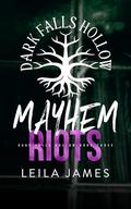 Mayhem Riots (Dark Falls Hollow #3) by Leila James
