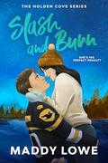 Slash & Burn (Holden Cove #2) by Maddy Lowe
