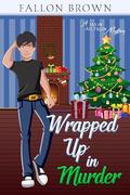Wrapped Up in Murder (Jax of all Trade #4) by Fallon Brown