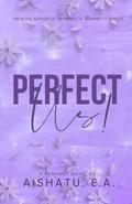Perfect Us! by Aishatu E.A
