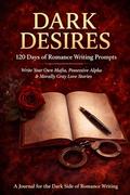 Dark Desires: 120 Days of Romance Writing Prompts by Nova Rossi