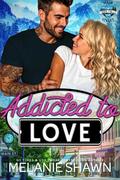 Addicted to Love by Melanie Shawn