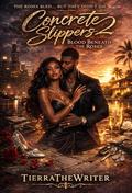 Concrete Slippers 2 : Blood Beneath The Roses by TierraThe Writer