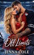 Off Limits: A Steamy Small Town Ice Hockey Billionaire Romantic Comedy by Jenna Cole