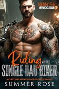 Riding with the Single Dad Biker by Summer Rose