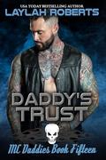 Daddy's Trust (MC Daddies #15) by Laylah Roberts