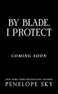 By Blade, I Protect (Tanto Syndicate #1) by Penelope Sky