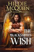 The Blacksmith's Wish (Legends of the Miracle Stone #3) by Hildie McQueen