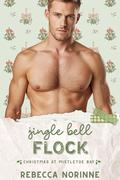 Jingle Bell Flock (Christmas at Mistletoe Bay #4) by Rebecca Norinne