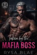 Taken by the Mafia Boss: A Dark Enemies-to-Lovers Romance by Rysa Blae
