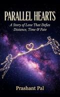 Parallel Hearts: A Story of Love That Defies Distance, Time & Fate by PRASHANT PAL