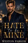 Hate To Be Mine by Weston Parker