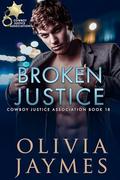 Broken Justice (Cowboy Justice Association #18) by Olivia Jaymes