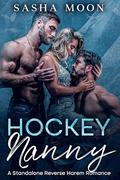 Hockey Nanny: A Standalone Reverse Harem Romance by Sasha Moon