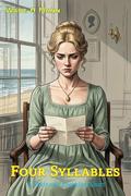 Four Syllables: A Pride and Prejudice Short by Wade H Mann