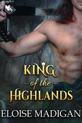 King of the Highlands by Eloise Madigan
