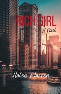Rich Girl (Winchester Holdings Book #1) by Haley Warren