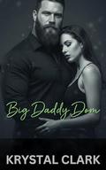 Big Daddy Dom: An Age Gap Forbidden Romance with Pregnancy and Size Difference (The Hothouse Club #1) by Krystal Clark