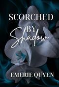 Scorched By Shadow (Sin and Shadows #2) by Emerie Quyen