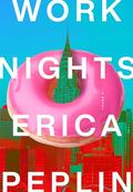 Work Nights by Erica Peplin