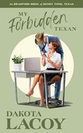 My Forbidden Texan (The Bradford Brothers of Honky Tonk, Texas #5) by Dakota Lacoy