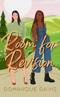 Room for Revision: A Sapphic Ice Queen Age Gap Romance by Dominique Davis