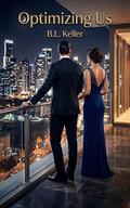 Optimizing Us: An Enemies-to-Lovers Workplace Romance by B.L. Keller