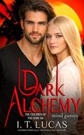 106: Dark Alchemy: Mind Games by I.T. Lucas