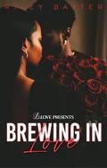 Brewing in Love by Riley Baxter