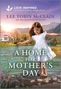 A Home for Mother's Day (Holiday Haven #1) by Lee Tobin McClain