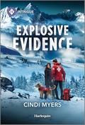 Explosive Evidence (K-9 Avalanche Rescue #2) by Cindi Myers