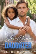 She’s Your Daughter: BWWM, Unaware father, Single Mother, Billionaire Romance by Terri Duncan, BWWM Club