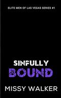 Sinfully Bound: An accidental Vegas marriage to the enemy who refuses to let her go. by Missy Walker