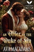 An Offer by the Duke of Sin: A Historical Regency Romance Novel by Ava MacAdams