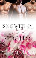 Snowed in with the Merciless (Snowed in with Them #6) by Chloe Kent
