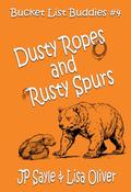 Dusty Ropes and Rusty Spurs: Alpha Paranormal Gay Romance (Bucket List Buddies #4) by Lisa Oliver