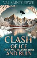 Clash of Ice and Ruin (Frost and Fire #3) by Val Saintcrowe